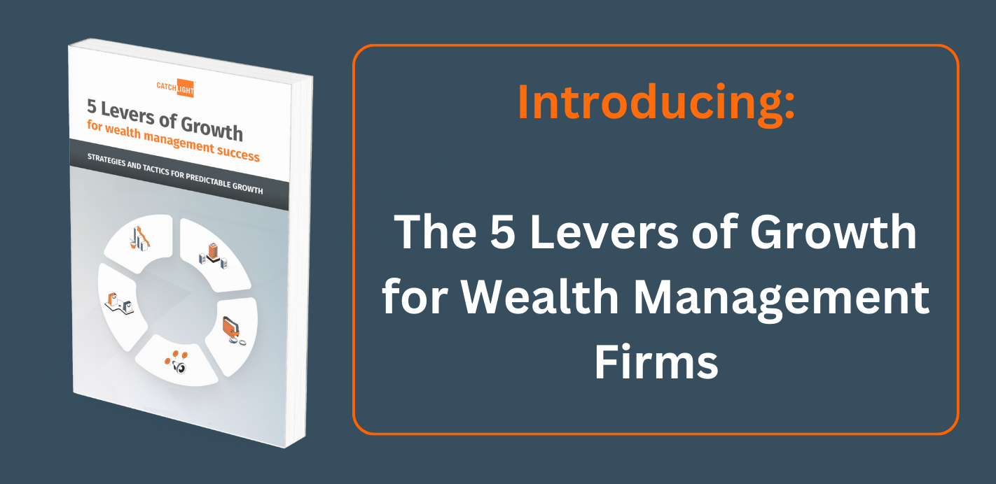 Just Launched: The 5 Levers of Growth for Wealth Management Firms