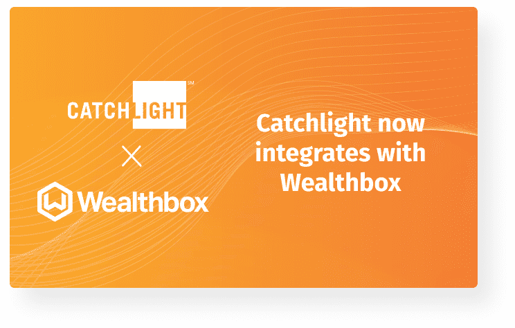 Catchlight Integrates with Wealthbox to Enrich Profiles for Advisors