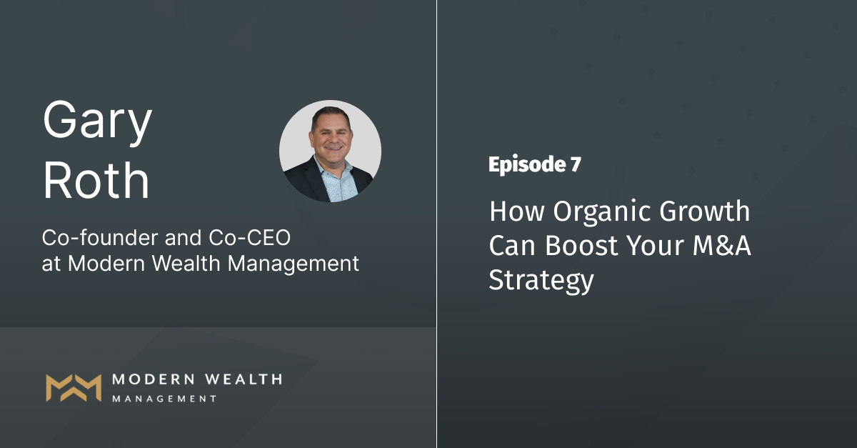 Ep 7 - How Organic Growth Can Boost Your M&A Strategy